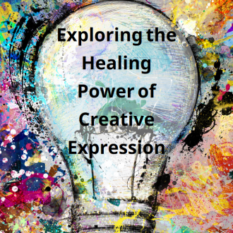 Exploring the Healing Power of Creative Expression